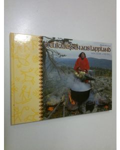 Kirjailijan Päivikki Palosaari käytetty kirja Delikatessen aus Lappland von Feuer und Fjell