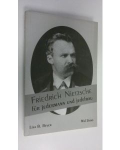 Kirjailijan Lisa B. Beyer käytetty kirja Friedrich Nietzsche fur jedermann und jedefrau (UUDENVEROINEN)