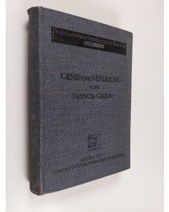 Kirjailijan Sir Francis Galton & William B. Provine Collection on Evolution and Genetics käytetty kirja Genie und Vererbung von Franics Galton
