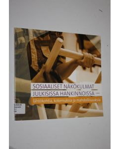 Tekijän Sari ym. Luostarinen käytetty kirja Sosiaaliset näkökulmat julkisissa hankinnoissa : lähtökohtia, kokemuksia ja mahdollisuuksia
