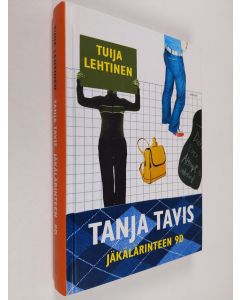 Kirjailijan Tuija Lehtinen käytetty kirja Tanja Tavis, Jäkälärinteen 9 D