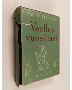 Kirjailijan Yrjö Liipola käytetty kirja Vaellusvuosiltani : muistelmia 1