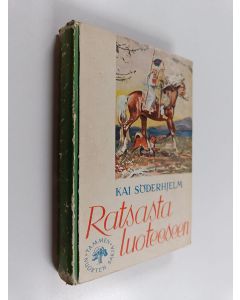 Kirjailijan Kai Söderhjelm käytetty kirja Ratsasta luoteeseen