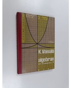 Kirjailijan Kalle Väisälä käytetty kirja Algebran oppi- ja esimerkkikirja 2