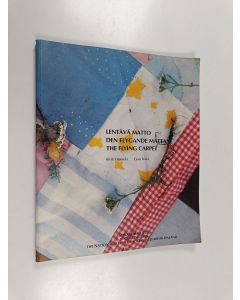 Kirjailijan Kirsti Hakkola käytetty kirja Lentävä matto = Den flygande mattan = The flying carpet