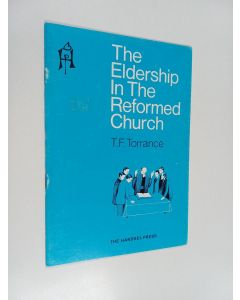 Kirjailijan Thomas F. Torrance käytetty teos The eldership in the reformed church