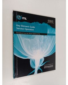 Kirjailijan David Cannon & Sharon Taylor ym. käytetty kirja Key element guide : service operation