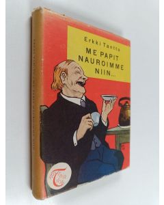 Kirjailijan Erkki Tanttu käytetty kirja Me papit nauroimme niin