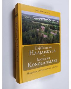 käytetty kirja Hajallaan ku Haajaiskylä - koossa ku Konolanmäki : Haajaisten ja Konolanmäen kyläkirja