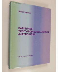 Kirjailijan Soile Pohjonen käytetty kirja Parisuhde yksityisoikeudellisessa ajattelussa
