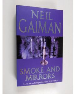 Kirjailijan Neil Gaiman käytetty kirja Smoke and mirrors : short fiction and illusions