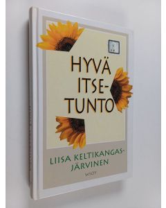 Kirjailijan Liisa Keltikangas-Järvinen käytetty kirja Hyvä itsetunto