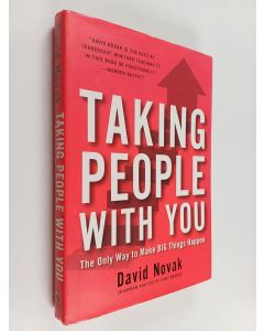Kirjailijan David Novak käytetty kirja Taking people with you : the only way to make big things happen