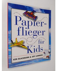 Kirjailijan Ken Blackburn & Jeff Lammers käytetty kirja Papierflieger für Kids