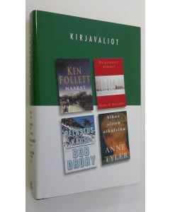 käytetty kirja Kirjavaliot ; Follett, Ken : Naakat / Snyder, Don J. : Pudonnut enkeli / Drury, Bob : Pelastuskausi / Tyler, Anne : Aikaa sitten aikuisina