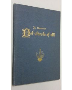 Kirjailijan Henry Drummond käytetty kirja Det största af allt