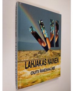 Kirjailijan Outi Raehalme käytetty kirja Lahjakas nainen : naisten lahjakkuuden kehittymiseen liittyvien erityispiirteiden tarkastelu