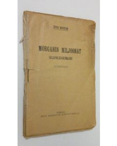 Kirjailijan Stein Riverton käytetty kirja Morganin miljoonat : salapoliisiromaani