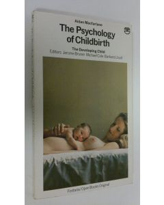 Kirjailijan Aidan Macfarlane käytetty kirja The psychology of childbirth : The developing child