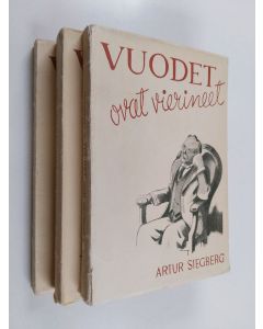 Kirjailijan Artur Siegberg käytetty kirja Vuodet ovat vierineet 1-3