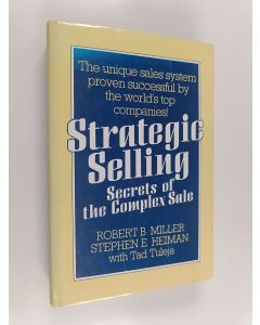 Kirjailijan Robert B. Miller käytetty kirja Strategic selling : secrets of the complex sale