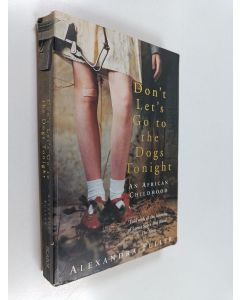 Kirjailijan Alexandra Fuller käytetty kirja Don't let's go to the dogs tonight : an African childhood