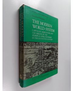 Kirjailijan Immanuel Wallerstein käytetty kirja The modern world-system : capitalist agriculture and the origins of the European world-economy in the sixteenth century