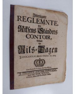 käytetty teos Ytterligare Reglemnte, för Riksens Ständers Contoir, Gifwit på Riks-Dagen i Stockholm, den 16. October. Ao. 1723