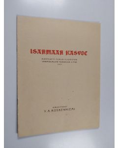 Kirjailijan V. A. Koskenniemi käytetty kirja Isänmaan kasvot : kantaatti Turun yliopiston vihkimäjuhlaan toukokuun 12 p:nä 1927