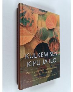 Kirjailijan Martti Lindqvist käytetty kirja Kulkemisen kipu ja ilo : Martti Lindqvistin radiohartauksia vuosilta 1968-2004