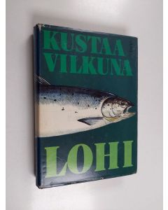 Kirjailijan Kustaa Vilkuna käytetty kirja Lohi : Kemijoen ja sen lähialueen lohenkalastuksen historia