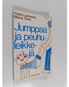Kirjailijan Theo Lautwein käytetty kirja Jumppaa ja peuhuleikkejä
