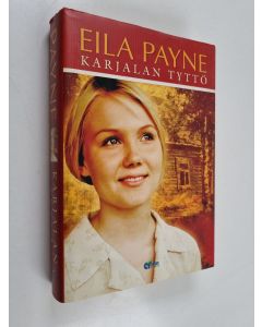 Kirjailijan Eila Payne käytetty kirja Karjalan tyttö