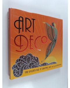 Kirjailijan Michael Robinson & Rosalind Ormiston käytetty kirja Art Deco : The Golden Age of Graphic Art & Illustration