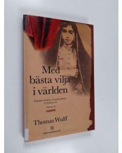 Kirjailijan Thomas Wulff käytetty kirja Med bästa vilja i världen. Fragment, incidenter och andra fantasier ur Ivarlassys liv. Volym II. Mandom