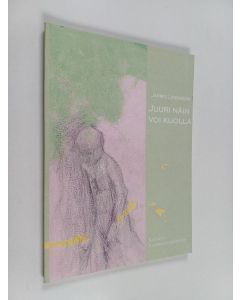 Kirjailijan Jarmo Lindholm käytetty kirja Juuri näin voi kuolla - runoja