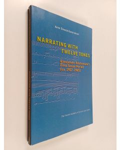 Kirjailijan Anne Sivuoja-Gunaratnam käytetty kirja Narrating with twelve tones : Einojuhani Rautavaara's first serial period (ca. 1957-1965)