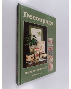 Kirjailijan Ingegerd Rekestad käytetty kirja Decoupage