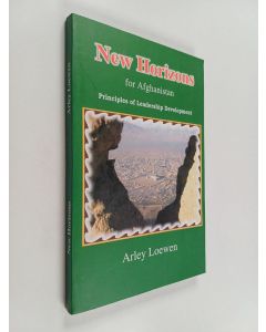 Kirjailijan Arley Loewen käytetty kirja New Horizons for Afghanistan : Principles of Leadership Development