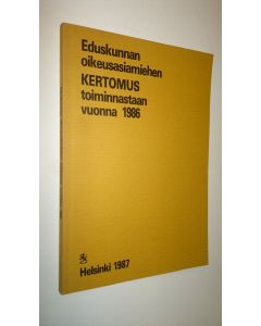 käytetty kirja Eduskunnan oikeusasiamiehen kertomus toiminnastaan 1986