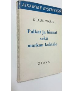 Kirjailijan Klaus Waris käytetty kirja Palkat ja hinnat sekä markan kohtalo