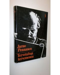 Kirjailijan Jarno Pennanen käytetty kirja Tervetultua tervemenoa : Jarnon saaga osa 1