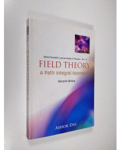 Kirjailijan Ashok Das käytetty kirja Field Theory - A Path Integral Approach