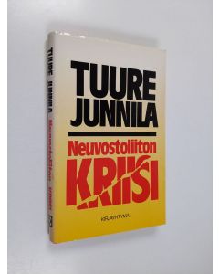 Kirjailijan Tuure Junnila käytetty kirja Neuvostoliiton kriisi