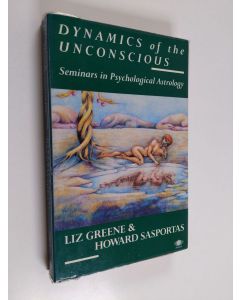 Kirjailijan Liz Greene käytetty kirja Dynamics of the unconscious : seminars in psychological astrology