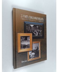 Kirjailijan Helena Laisi käytetty kirja 75 vuotta teollisoikeudellista yhdistystoimintaa Suomessa