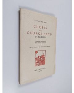 Kirjailijan Bartolome Ferra käytetty kirja Chopin och George Sand på mallorca