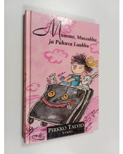 Kirjailijan Pirkko Talvio käytetty kirja Mummo, mussukka ja puhuva laukku