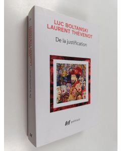 Kirjailijan Luc Boltanski & Laurent Thévenot käytetty kirja De la justification - Les économies de la grandeur