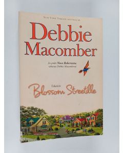 Kirjailijan Debbie Macomber käytetty kirja Takaisin Blossom Streetille